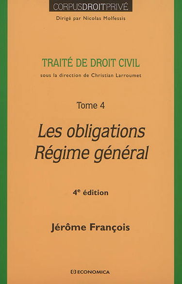 Traité de droit civil. Vol. 4. Les obligations, régime général