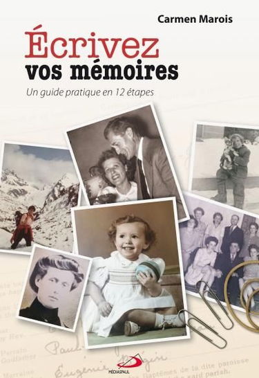 Ecrivez vos mémoires : un guide pratique en 12 étapes