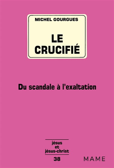 Le Crucifié : du scandale à l'exaltation