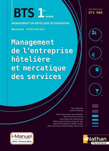 Management de l'entreprise hôtelière et mercatique des services : BTS 1re année management en hôtellerie-restauration : nouveau référentiel