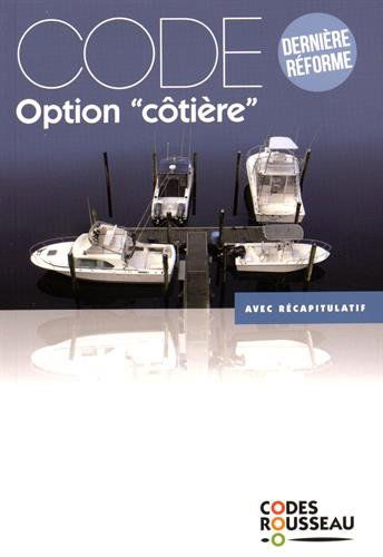 Permis bateau Rousseau. Code option côtière : dernière réforme, avec récapitulatif