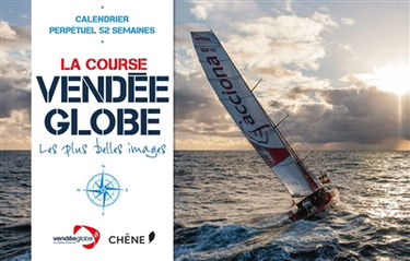Vendée Globe : les plus belles images de la course : calendrier perpétuel 52 semaines