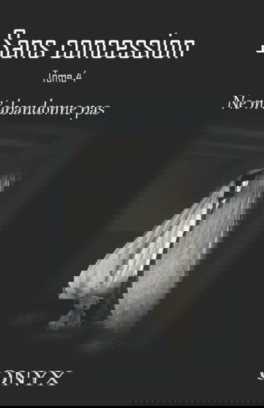 Sans concession - Tome 4 : Ne m'abandonne pas