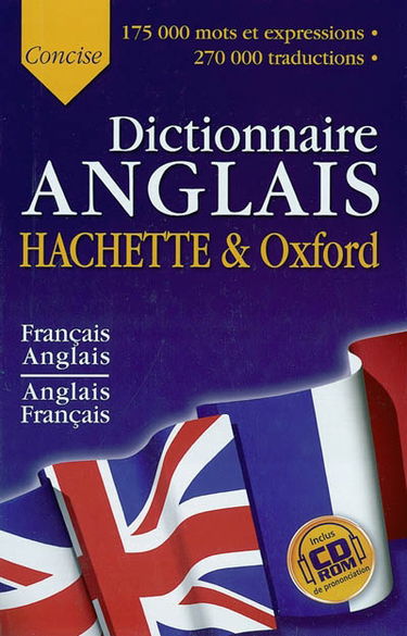 Le dictionnaire Hachette-Oxford concise : français-anglais, anglais-français. The concise Oxford-Hachette French dictionary : French-English, English-French
