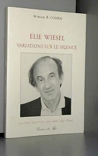 Elie Wiesel : variations sur le silence. Then and now
