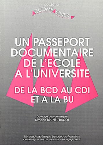 Un passeport documentaire de l'école à l'université: De la BCD au CDI et à la BU