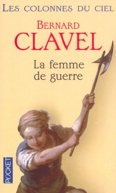 Les colonnes du ciel. Vol. 3. La femme de guerre