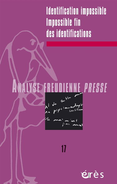 Analyse freudienne presse, n° 17. Identification impossible, impossible fin des identifications