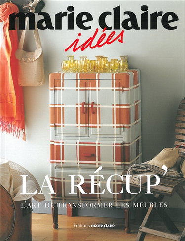 Couverture de La récup : l'art de transformer les meubles
