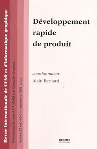 Revue internationale de CFAO et d'informatique graphique, n° 13. Développement rapide de produit : avancées méthodologiques, techniques et logicielles de la rétro-conception à l'outillage de pré-série