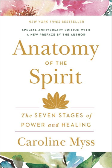 Couverture de Anatomy of the Spirit: The Seven Stages of Power and Healing