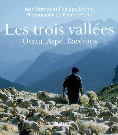 Les trois vallées : Ossau, Aspe, Barétous