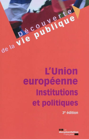L'Union européenne : institutions et politiques