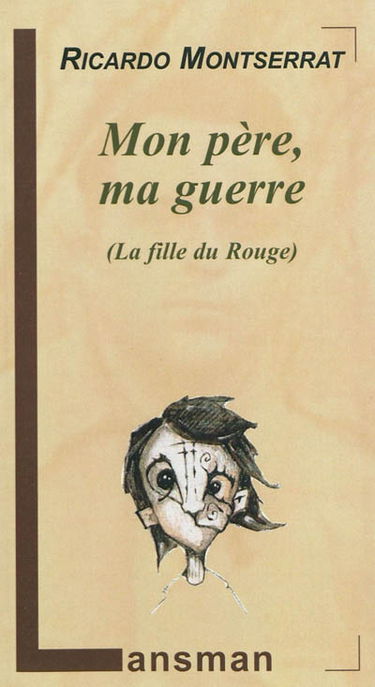 Mon père, ma guerre (la fille du Rouge)