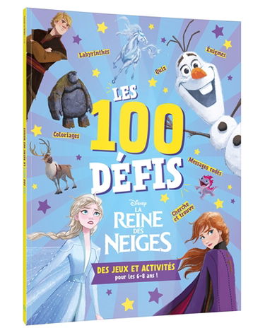La reine des neiges : les 100 défis : des jeux et activités pour les 6-8 ans !