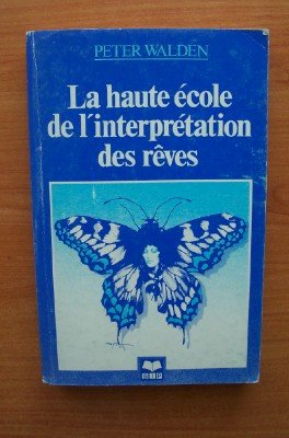 Couverture de LA HAUTE ECOLE DE L'INTERPRETATION DES REVES rêves d'hommes rêves de femmes et ce qu'ils signifient