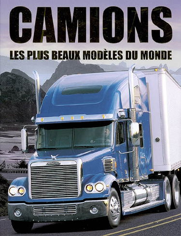 Camions : les plus beaux modèles du monde