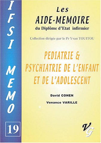 Pédiatrie et psychiatrie de l'enfant et de l'adolescent : les aide-mémoire du diplôme d'Etat infirmier