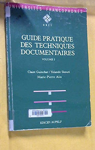 Guide Pratique Des Techniques Documentaires. Volume 2
