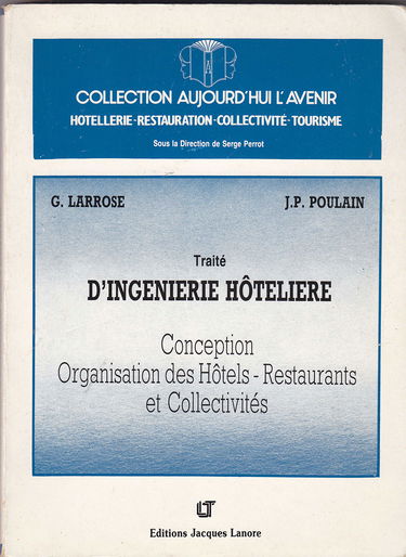 Traité d'ingénierie hôtelière : conception et organisation des hôtels, restaurants et collectivités