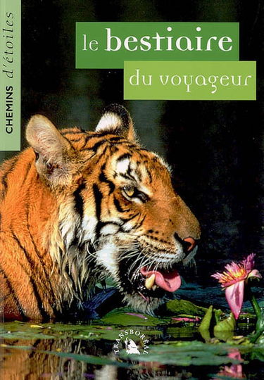 Chemins d'étoiles, n° 13. Le bestiaire du voyageur