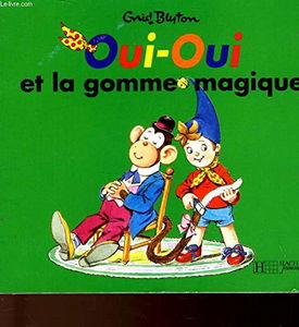 Oui-Oui et la gomme magique : d'après Enid Blyton