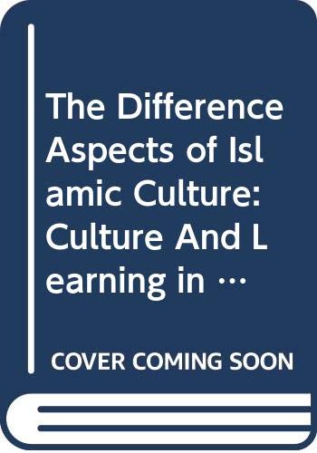 Couverture de The Difference Aspects of Islamic Culture: Culture And Learning in Islam