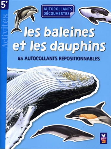 Les baleines et les dauphins : 65 autocollants repositionnables