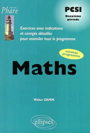 Mathématiques PCSI deuxième période : exercices avec indications et corrigés détaillés pour assimiler tout le programme