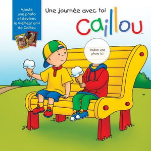 Caillou : une journée avec toi