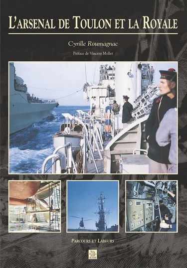 L'arsenal de Toulon et la Royale