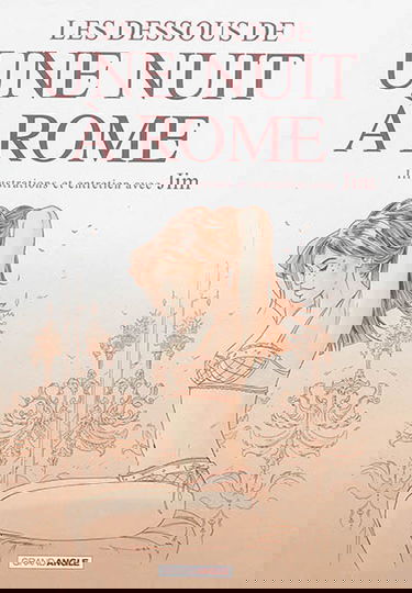 Les dessous de Une nuit à Rome : illustrations et entretien avec Jim