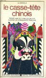 Le casse-tete chinois : trente ans de chine socialiste vus par un communiste français
