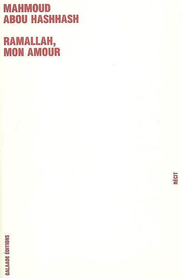 Ramallah, mon amour : récit