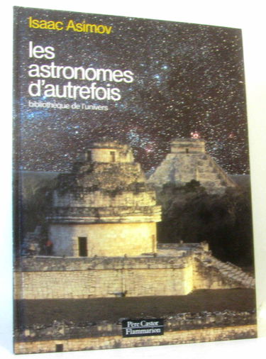 Astronomes d'autrefois (Les): BIBLIOTHEQUE DE L'UNIVERS