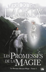 Le dernier héraut-mage. Vol. 2. Les promesses de la magie