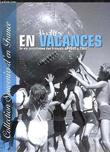 Collection souvenirs d'en France - En vancances, la vie quotidienne des français de 1900 à 1968