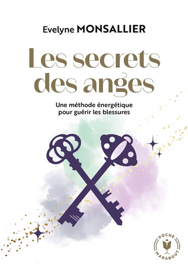Couverture de Les secrets des anges : une méthode énergétique pour guérir les blessures