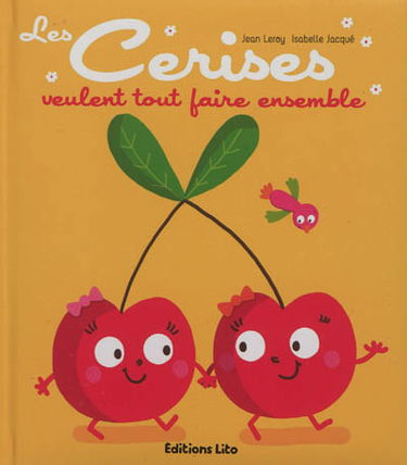 Les cerises veulent tout faire ensemble