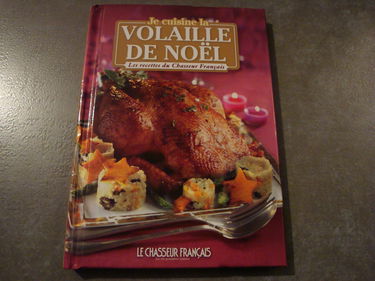 JE CUISINE LA VOLAILLE DE NOEL (Les recettes du ch