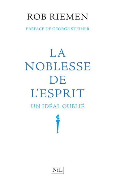 La noblesse de l'esprit : un idéal oublié