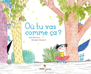 Où tu vas comme ça ?