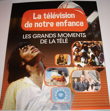 LA TELEVISION DE NOTRE ENFANCE VOLUME 9 LES GRANDS MOMENTS DE LA TELE