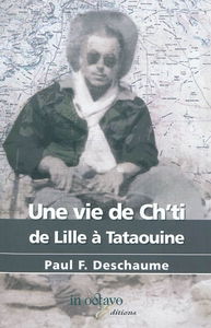 Une vie de Ch'ti : de Lille à Tataouine : récit