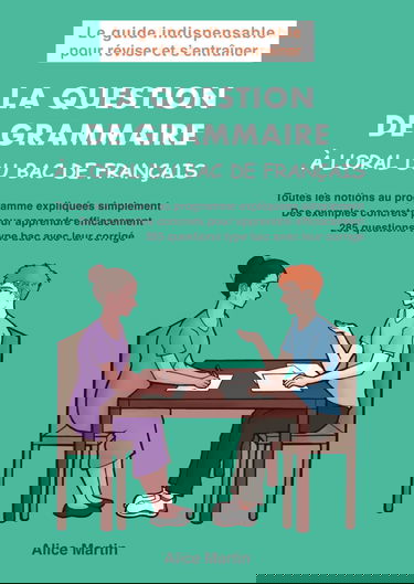 La question de grammaire à l’oral du bac de français: Le guide indispensable pour réviser et s’entraîner