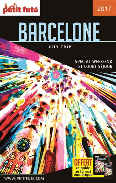 Barcelone : spécial week-end et court séjour : 2017