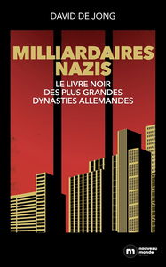 Milliardaires nazis : le livre noir des plus grandes dynasties allemandes