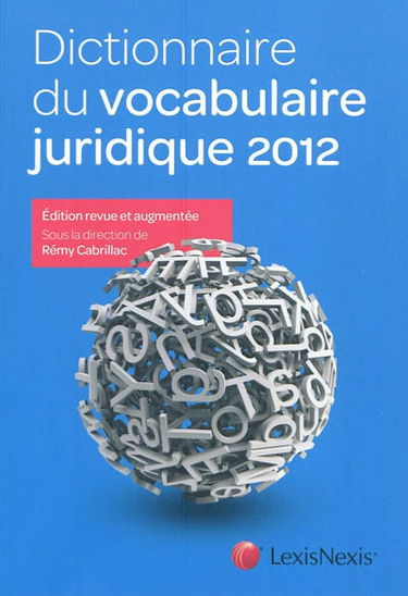 Dictionnaire du vocabulaire juridique 2012