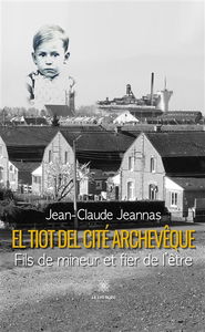 El tiot del cité Archevêque : Fils de mineur et fier de l’être