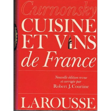 Cuisine et vins de France Curnonsky [Maurice Edmond Sailland], edited by Robert j. Courtine